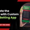 Dominate the Market with Custom Sports Betting App