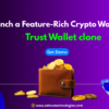 Launch a Feature-Rich Crypto Wallet Like Trust Wallet clone